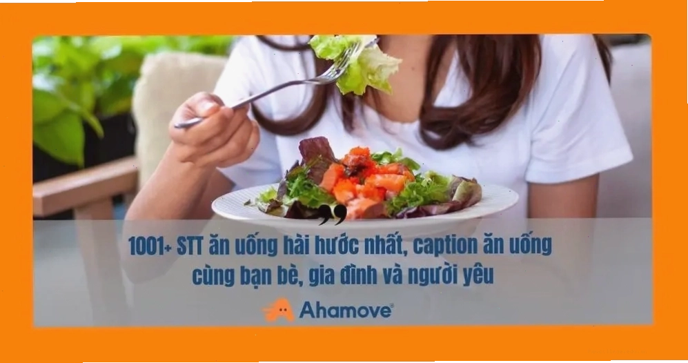 Stt an uống thả thính hài hước với món ăn yêu thích