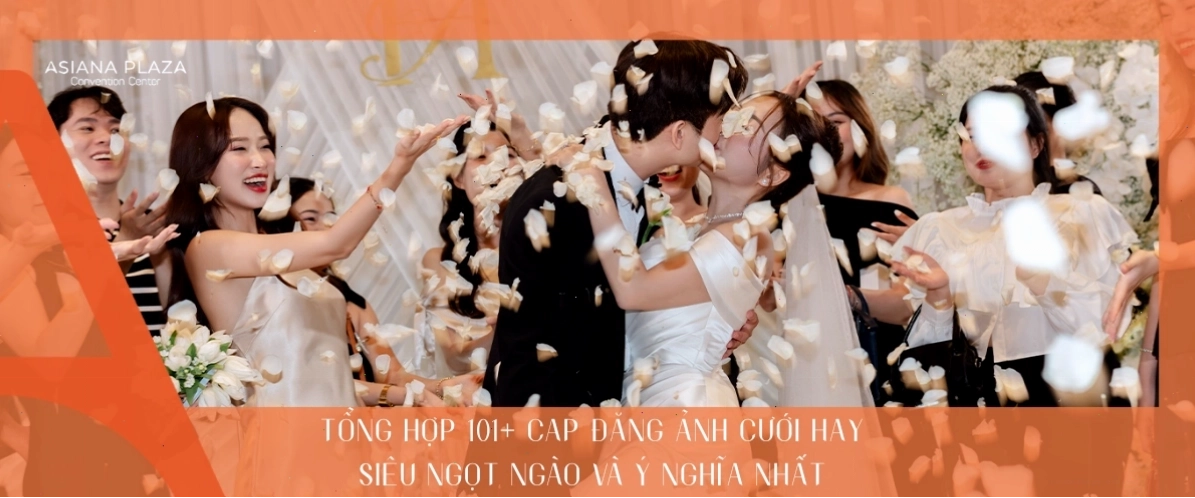 Tổng hợp các cap đăng ảnh cưới hay và ý nghĩa
