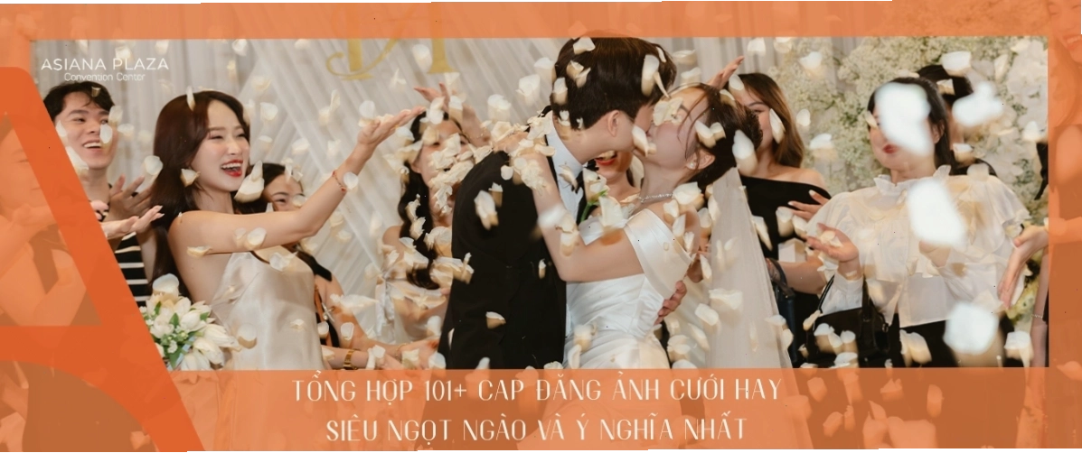 Tổng hợp các caption đăng ảnh cưới hay và ý nghĩa
