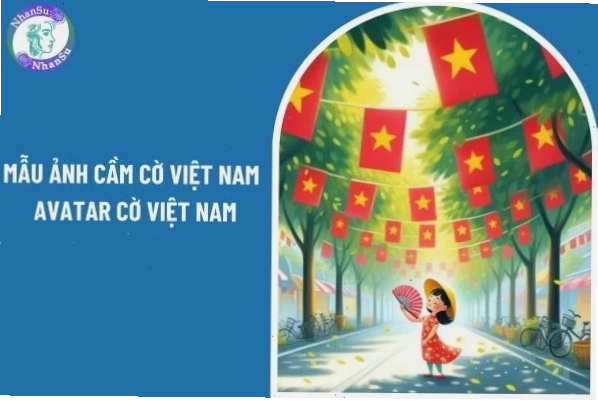 Tổng hợp các mẫu ảnh cầm cờ Việt Nam đẹp