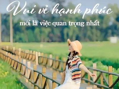 Top caption về niềm vui sống giúp bạn yêu đời mỗi ngày
