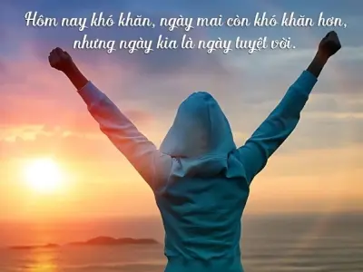 Tổng hợp câu nói động lực mỗi ngày khiến bạn không bỏ cuộc