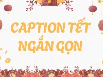 Caption tết ngắn gọn nhưng tràn đầy năng lượng tích cực