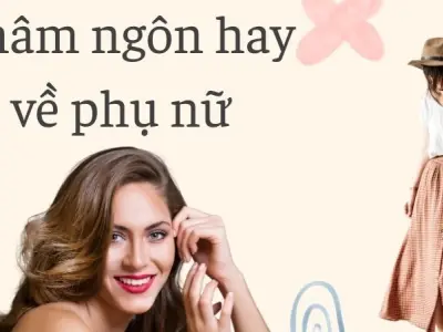 Châm ngôn hay về phụ nữ khiến nhiều người suy ngẫm