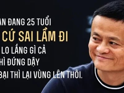 Những câu nói hay của Jack Ma: Bài học kinh doanh và cuộc sống