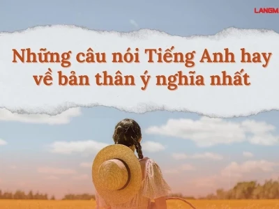 Những câu nói tiếng Anh hay về bản thân: Nguồn cảm hứng và sự tự tin