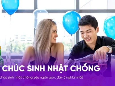 Những status chúc mừng sinh nhật chồng cực chất 2026