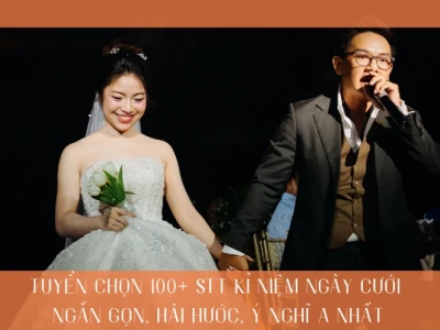 Những status hay về kỷ niệm ngày cưới ý nghĩa và hài hước