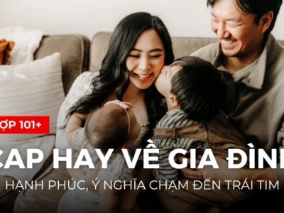Stt hay về gia đình vợ chồng con cái: Những câu nói ý nghĩa 2026