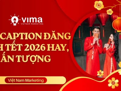 Tổng hợp 100+ caption đăng ảnh Tết 2026: Hài hước, ý nghĩa, độc đáo