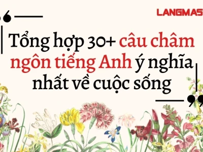 Tuyển Tập Câu Châm Ngôn Tiếng Anh Hay Nhất Truyền Cảm Hứng Cuộc Sống