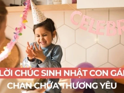 Tuyển Tập Lời Chúc Sinh Nhật Con Gái Yêu Thương Nhất Năm 2026