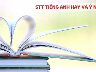 Tuyển tập Status Tiếng Anh Hay và Ý Nghĩa Nhất
